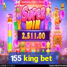155 king bet